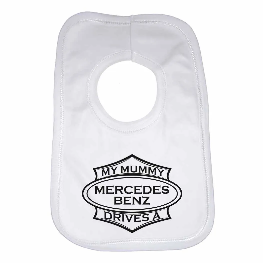 Baby Bib My Mummy Drives A Mercedes Benz - Unisex - White